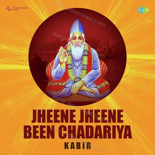 Jheene Jheene Been Chadariya - Kabir Purshottam Das Jalota MP3 Download